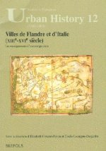 Villes de Flandre Et D'Italie (Xiiie-Xvie Siecle): Les Enseignements D'Une Comparaison