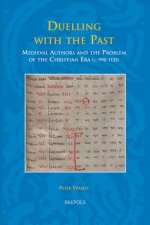 Sem 21 Duelling with the Past, Verbist: Medieval Authors and the Problem of the Christian Era, C. 990-1135