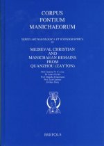Medieval Christian and Manichaean Remains from Quanzhou (Zayton)