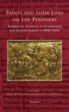 CURSOR 09 Saints and their Lives on the Periphery, Antonsson: Veneration of Saints in Scandinavia and Eastern Europe (c. 1000-1200)