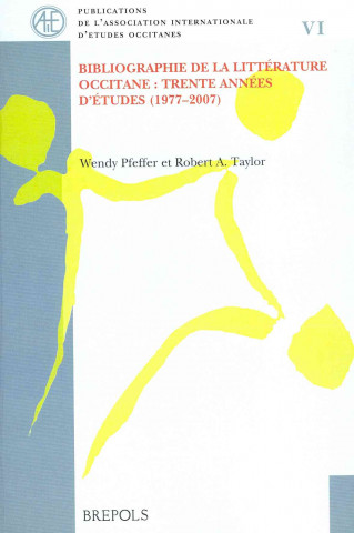 Bibliographie de La Litterature Occitane: Trente Annees D'Etudes (1977-2007)