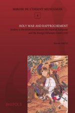 Mom 04 Holy War and Rapprochement, Amitai: Studies in the Relations Between the Mamluk Sultanate and the Mongol Ilkhanate (1260-1335)