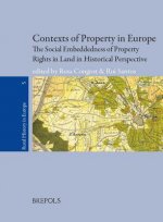 Rurhe 05 Contexts of Property: The Social Embeddedness of Property Rights to Land in Europe in Historical Perspective