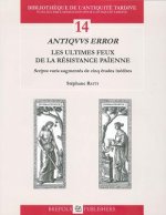 Antiquus Error: Les Ultimes Feux de la Resistance Paienne