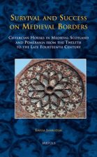 TCNE 24 Survival and Success on Medieval Borders, Jamroziak: Cistercian Houses in Medieval Scotland and Pomerania from the Twelfth to the Late Fourtee