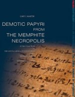 Demotic Papyri from the Memphite Necropolis: In the Collections of the National Museum of Antiquities in Leiden, the British Museum and the Hermitage