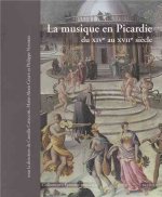 La Musique En Picardie: Du Xive Au Xviie Siecle