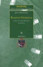 SBHC 3 Bessarion Scholasticus: A Study of Cardinal Bessarions Latin Library, Monfasani: A Study of Cardinal Bessarion's Latin Library