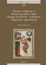 Themes Religieux Et Themes Profanes Dans L'Image Medievale: Transferts, Emprunts, Oppositions
