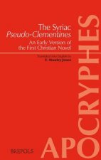 The Syriac Pseudo-Clementines: Clement I of Rome (Pseudo-), an Early Version of the First Christian Novel