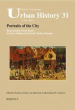Portraits of the City: Representing Urban Space in Later Medieval and Early Modern Europe