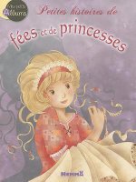 Petites Histoires de Fees Et de Princesses