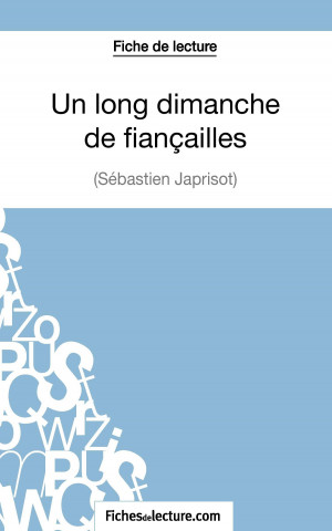 long dimanche de fiancailles de Sebastien Japrisot (Fiche de lecture)