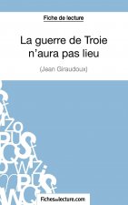 guerre de Troie n'aura pas lieu de Jean Giraudoux (Fiche de lecture)