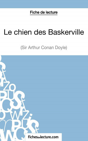 chien des Baskerville d'Arthur Conan Doyle (Fiche de lecture)