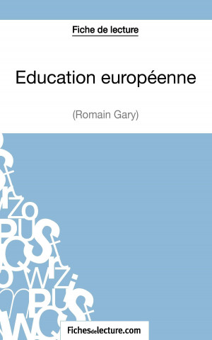 Education europeenne de Romain Gary (Fiche de lecture)