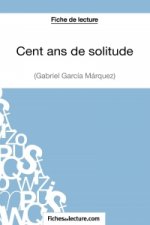Cent ans de solitude de Gabriel Garcia Marquez (Fiche de lecture)