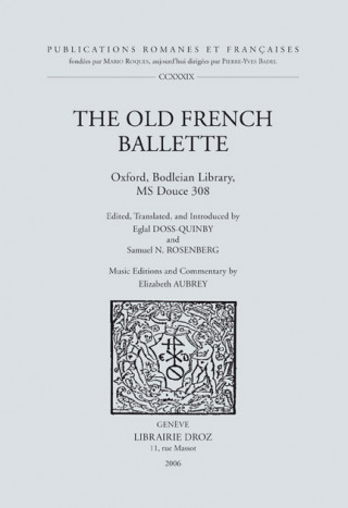 The Old French Ballette: Oxford, Bodleian Library, MS Douce 308