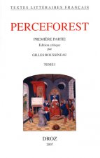 Le Roman de Perceforest. Premiere Partie: Edition Critique