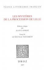 Les Mysteres de La Procession de Lille. Tome IV: Le Nouveau Testament