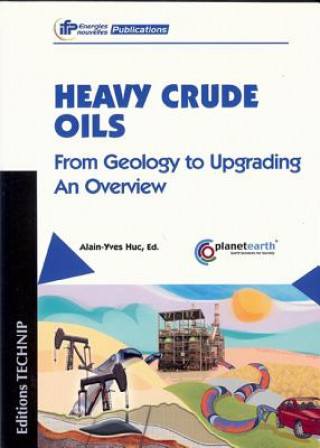 Heavy Crude Oils: From Geology to Upgrading: An Overview