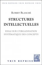 Structures Intellectuelles: Essai Sur L'Organisation Systematique Des Concepts