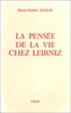 La Pensee de La Vie Chez Leibniz