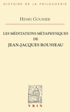 Les Meditations Metaphysiques de Jean-Jacques Rousseau