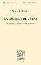 La Legende de L'Etre: Langage Et Poesie Chez Heidegger