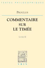 Proclus: Commentaires Sur Le Timee Livre 2