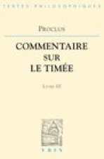 Proclus: Commentaires Sur Le Timee Livre 3