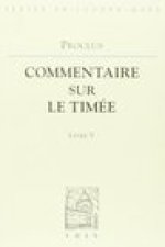 Proclus: Commentaires Sur Le Timee Livre 5