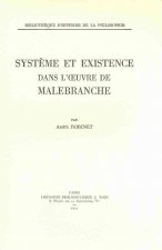 Systeme Et Existence Dans L'Oeuvre de Malebranche