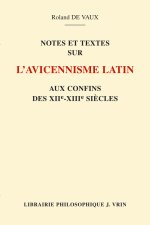 Notes Et Textes Sur L'Avicennisme Latin Aux Confins Des Xiie Et Xiiie Siecles