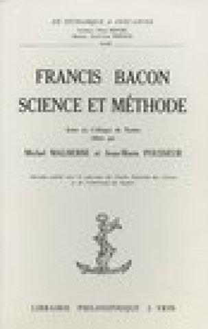 Francis Bacon: Science Et Methode