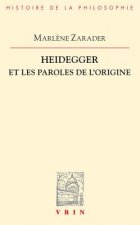 Heidegger Et Les Paroles de L'Origine