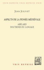 Aspects de La Pensee Medievale: Abelard, Doctrines Du Langage