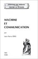Machine Et Communication: Du Theatre Des Machines a la Mecanique Industrielle