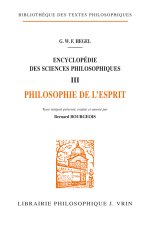 G.W.F. Hegel: Encyclopedie Des Sciences Philosophiques: III La Philosophie de L'Esprit