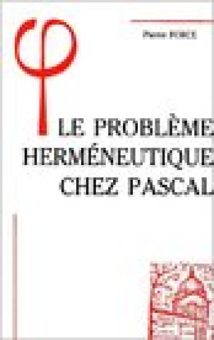 Le Probleme Hermeneutique Chez Pascal