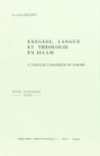 Exegese, Langue Et Theologie En Islam: L'Exegese Coranique de Tabari (M.311/923)