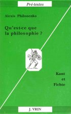 Qu'est-Ce Que La Philosophie?: Kant Et Fichte