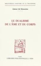 Autour de Descartes: Le Dualisme de L'Ame Et Du Corps