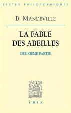 Bernard Mandeville: La Fable Des Abeilles Seconde Partie