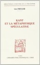 Kant Et La Metaphysique Speculative