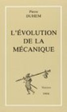 L'Evolution de La Mecanique Et Autres Textes