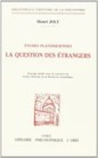 Etudes Platoniciennes: La Question Des Etrangers