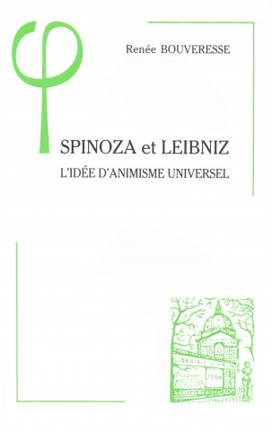 L'Idee D'Animisme Universel Chez Spinoza Et Leibniz