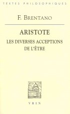 Franz Brentano: Aristote Les Diverses Acceptations de L'Etre