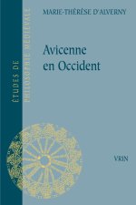 Avicenne En Occident: Recueil D'Articles En Hommage a Marie-Therese D'Alverny